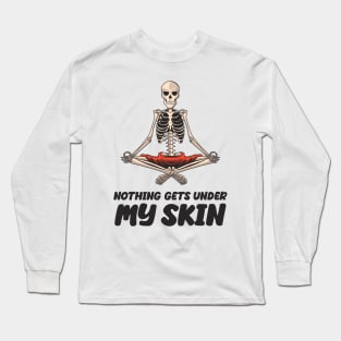 Nothing Gets Under My Skin Novelty Sarcastic Skeleton Funny Design Long Sleeve T-Shirt